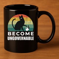 Become Ungovernable I Do What I Want Funny Cat 11oz C Handle Ceramic Mug