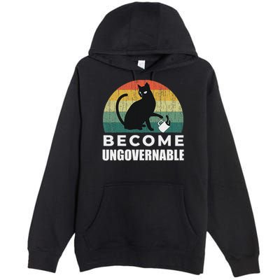 Become Ungovernable I Do What I Want Funny Cat Premium Pullover Hoodie
