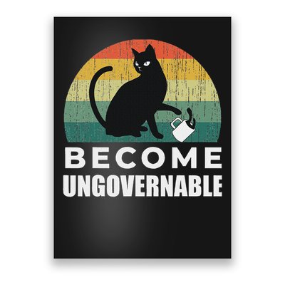 Become Ungovernable I Do What I Want Funny Cat Poster