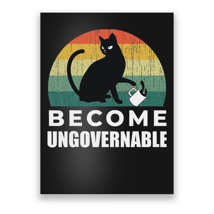 Become Ungovernable I Do What I Want Funny Cat Poster