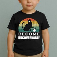 Become Ungovernable I Do What I Want Funny Cat Toddler T-Shirt