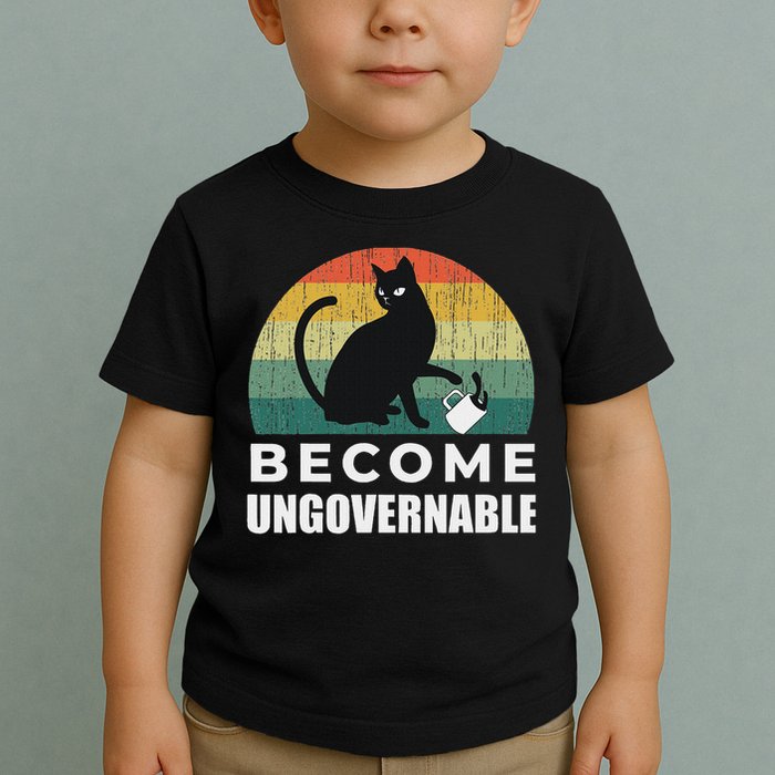 Become Ungovernable I Do What I Want Funny Cat Toddler T-Shirt
