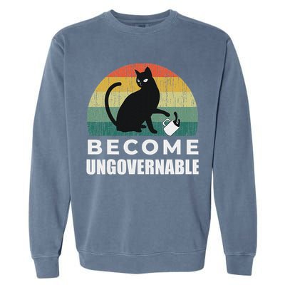 Become Ungovernable I Do What I Want Funny Cat Garment-Dyed Sweatshirt