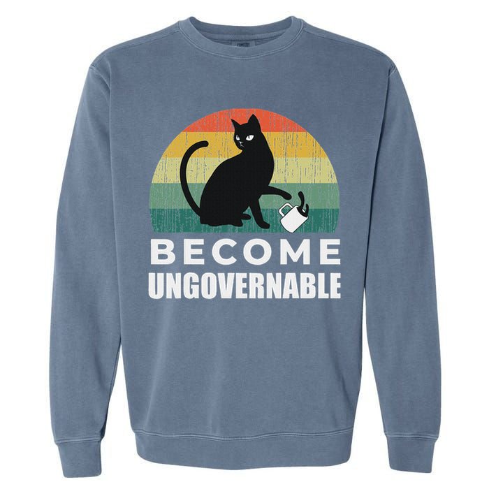 Become Ungovernable I Do What I Want Funny Cat Garment-Dyed Sweatshirt