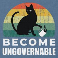 Become Ungovernable I Do What I Want Funny Cat Garment-Dyed Sweatshirt