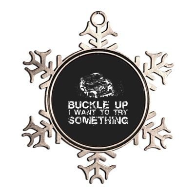 Buckle Up I Want To Try Something Offroad Metallic Star Ornament