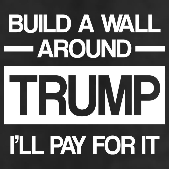 Build a Wall Around Trump I'll Pay For It Cool Comfort Performance Bucket Hat