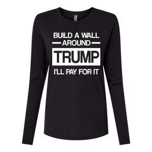 Build a Wall Around Trump I'll Pay For It Womens Cotton Relaxed Long Sleeve T-Shirt