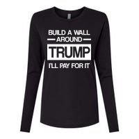 Build a Wall Around Trump I'll Pay For It Womens Cotton Relaxed Long Sleeve T-Shirt