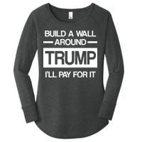 Build a Wall Around Trump I'll Pay For It Women's Perfect Tri Tunic Long Sleeve Shirt