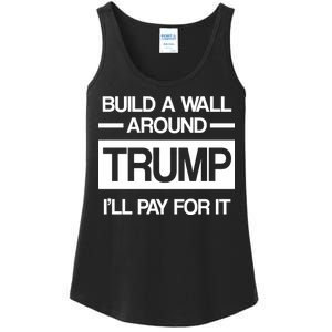 Build a Wall Around Trump I'll Pay For It Ladies Essential Tank