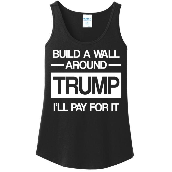 Build a Wall Around Trump I'll Pay For It Ladies Essential Tank