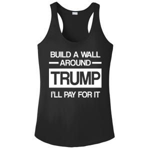 Build a Wall Around Trump I'll Pay For It Ladies PosiCharge Competitor Racerback Tank