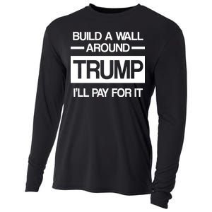 Build a Wall Around Trump I'll Pay For It Cooling Performance Long Sleeve Crew