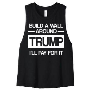 Build a Wall Around Trump I'll Pay For It Women's Racerback Cropped Tank