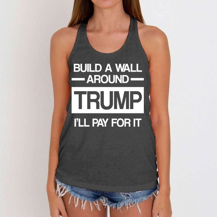 Build a Wall Around Trump I'll Pay For It Women's Knotted Racerback Tank