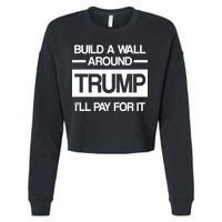 Build a Wall Around Trump I'll Pay For It Cropped Pullover Crew