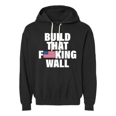 Build That F*cking Wall Garment-Dyed Fleece Hoodie