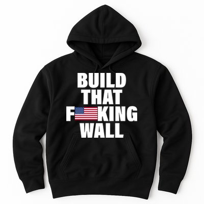 Build That F*cking Wall Hoodie