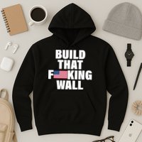 Build That F*cking Wall Hoodie