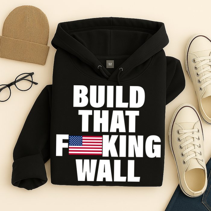 Build That F*cking Wall Hoodie