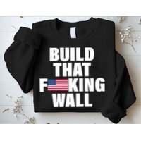 Build That F*cking Wall Sweatshirt