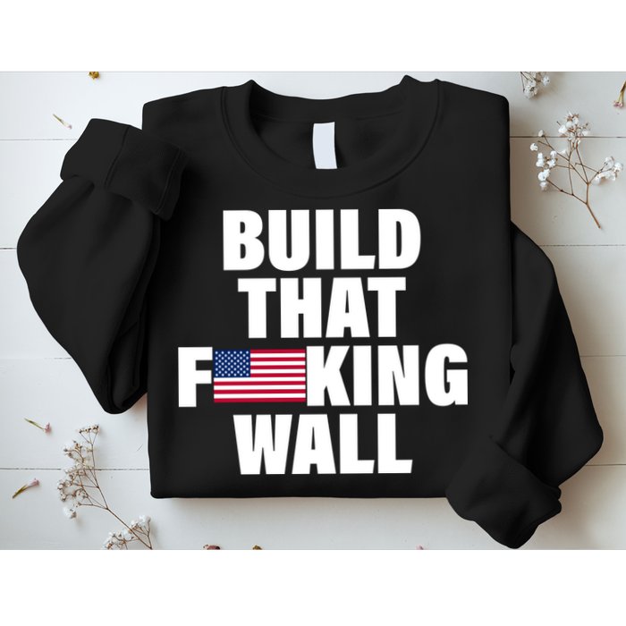 Build That F*cking Wall Sweatshirt