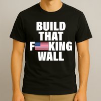 Build That F*cking Wall T-Shirt