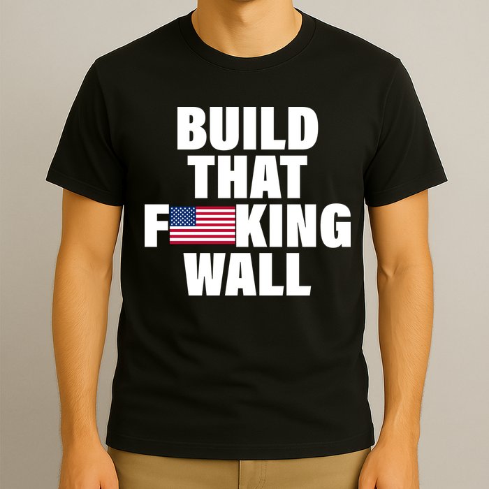 Build That F*cking Wall T-Shirt