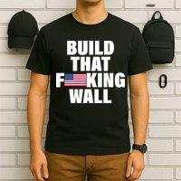 Build That F*cking Wall T-Shirt