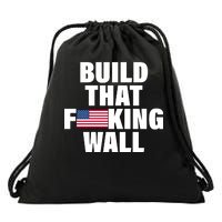 Build That F*cking Wall Drawstring Bag