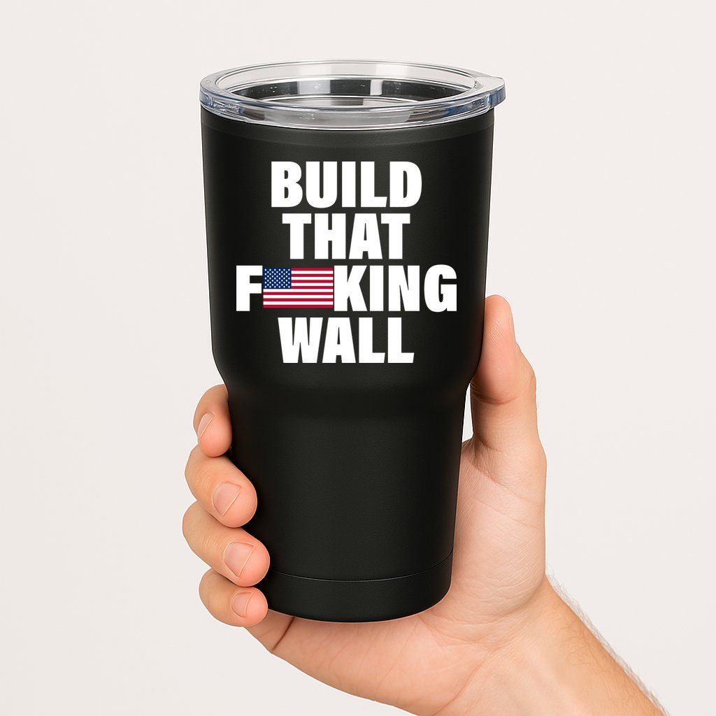 Build That F*cking Wall Tumbler