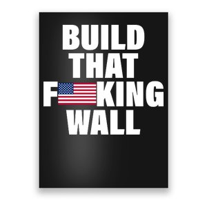 Build That F*cking Wall Poster