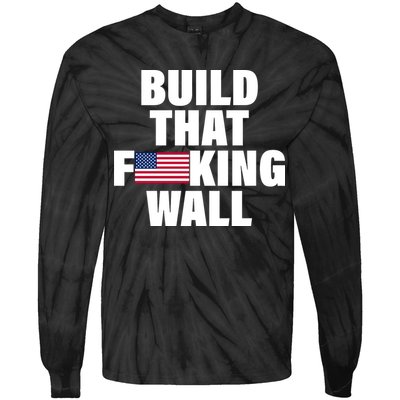 Build That F*cking Wall Tie-Dye Long Sleeve Shirt