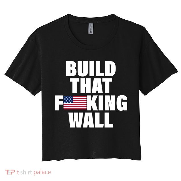 Build That F*cking Wall Crop Top