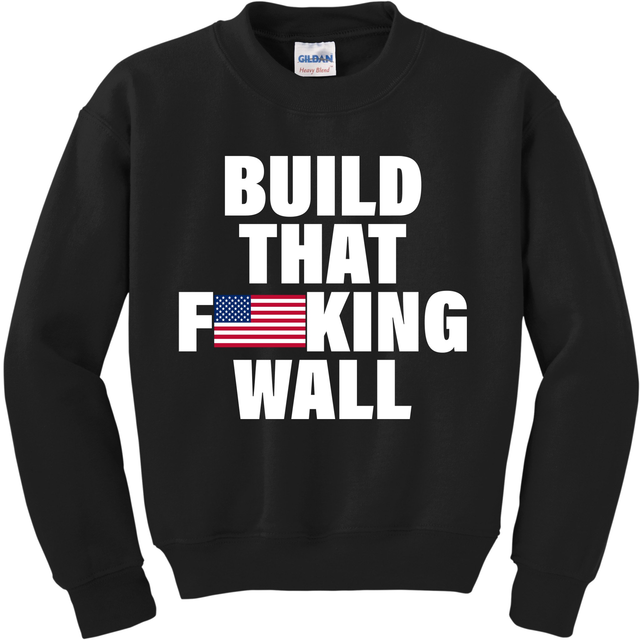 Build That F*cking Wall Kids Sweatshirt