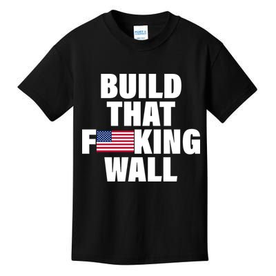 Build That F*cking Wall Kids T-Shirt