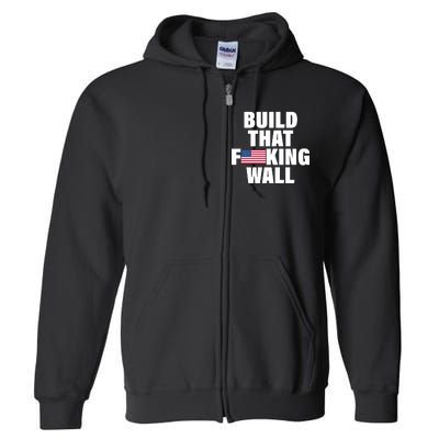 Build That F*cking Wall Full Zip Hoodie