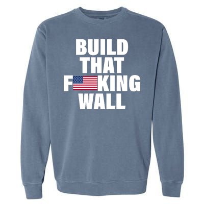 Build That F*cking Wall Garment-Dyed Sweatshirt