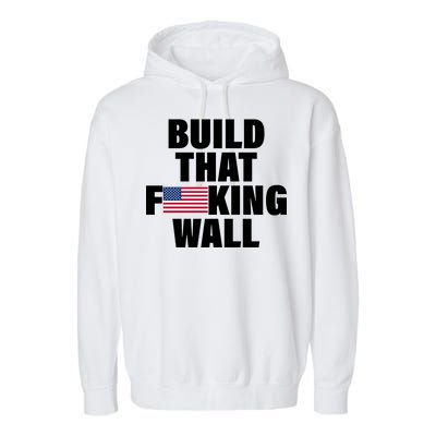 Build That F*cking Wall Garment-Dyed Fleece Hoodie