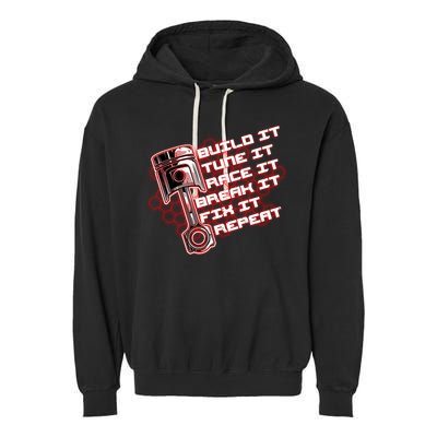 Build Tune Race Break Fix Repeat Garment-Dyed Fleece Hoodie