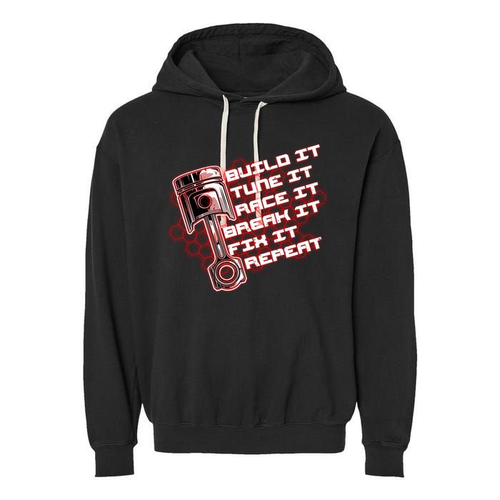Build Tune Race Break Fix Repeat Garment-Dyed Fleece Hoodie