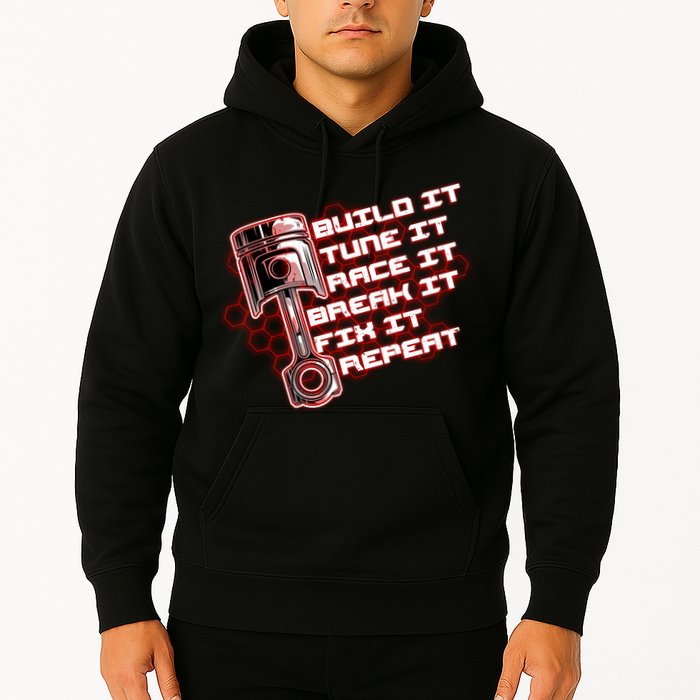 Build Tune Race Break Fix Repeat Hoodie