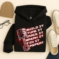 Build Tune Race Break Fix Repeat Hoodie