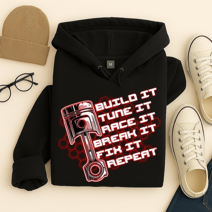 Build Tune Race Break Fix Repeat Hoodie