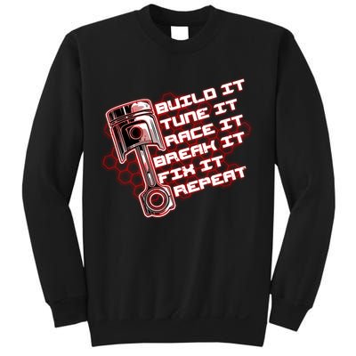 Build Tune Race Break Fix Repeat Sweatshirt