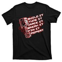 Build Tune Race Break Fix Repeat T-Shirt