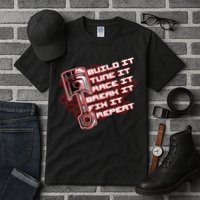 Build Tune Race Break Fix Repeat Tall T-Shirt