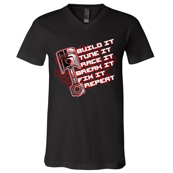 Build Tune Race Break Fix Repeat V-Neck T-Shirt