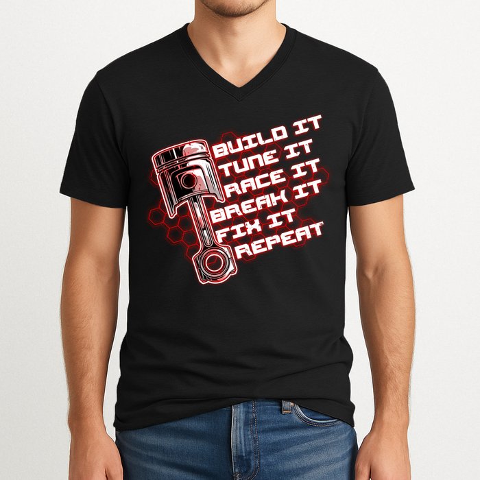 Build Tune Race Break Fix Repeat V-Neck T-Shirt